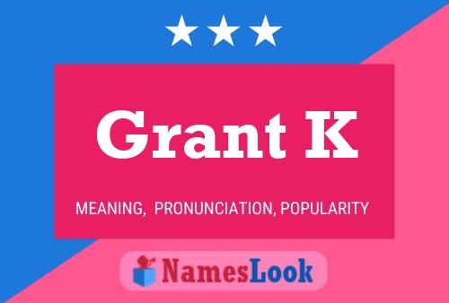 Grant K Name Poster