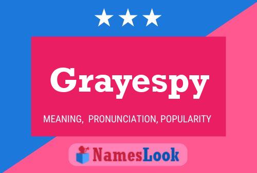 Grayespy Name Poster