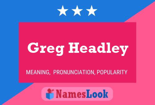 Greg Headley Name Poster