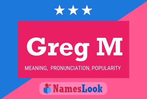 Greg M Name Poster