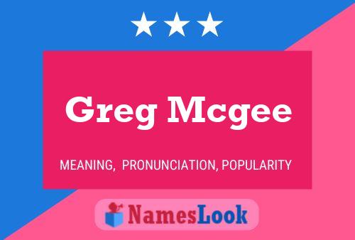 Greg Mcgee Name Poster