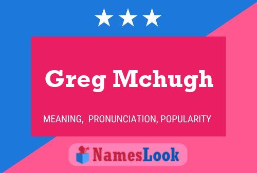 Greg Mchugh Name Poster