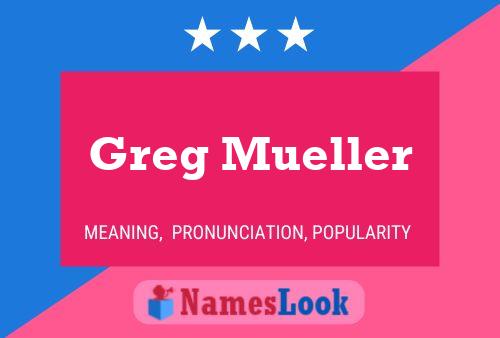 Greg Mueller Name Poster