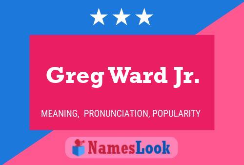 Greg Ward Jr. Name Poster