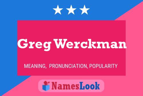 Greg Werckman Name Poster