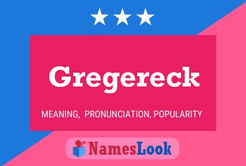 Gregereck Name Poster