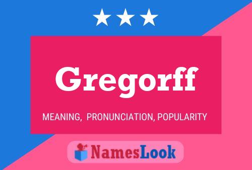 Gregorff Name Poster