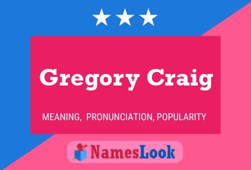 Gregory Craig Name Poster