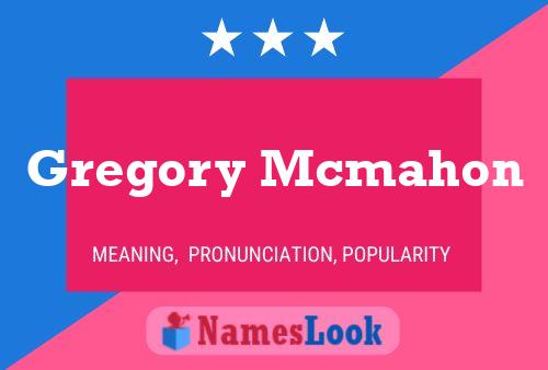 Gregory Mcmahon Name Poster