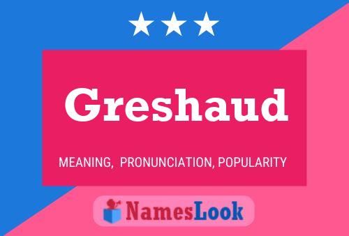 Greshaud Name Poster