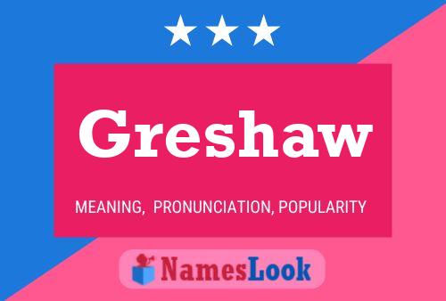 Greshaw Name Poster