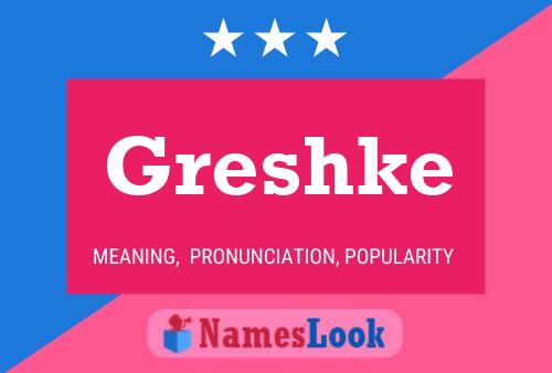 Greshke Name Poster