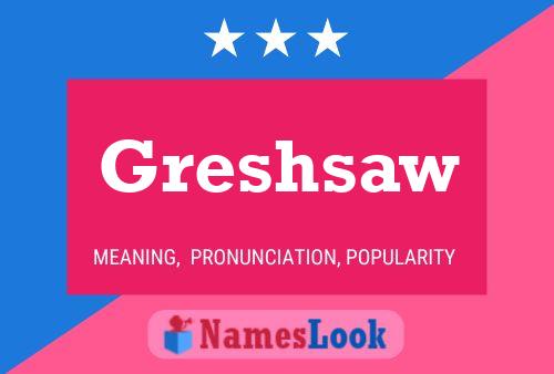 Greshsaw Name Poster