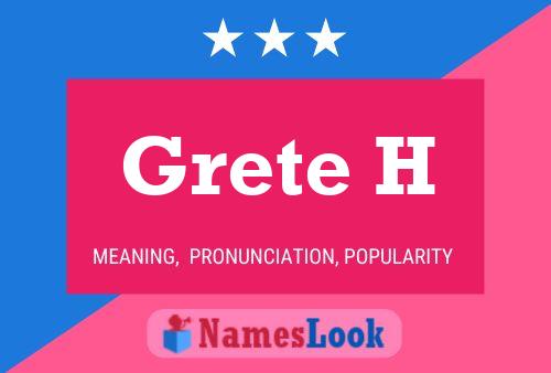 Grete H Name Poster