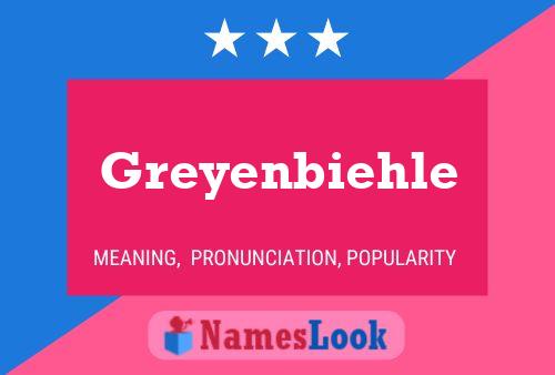 Greyenbiehle Name Poster