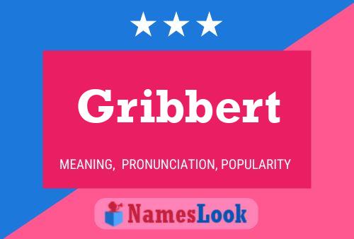 Gribbert Name Poster