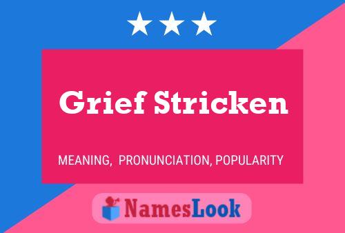 grief-stricken-meaning-pronunciation-origin-and-numerology-nameslook