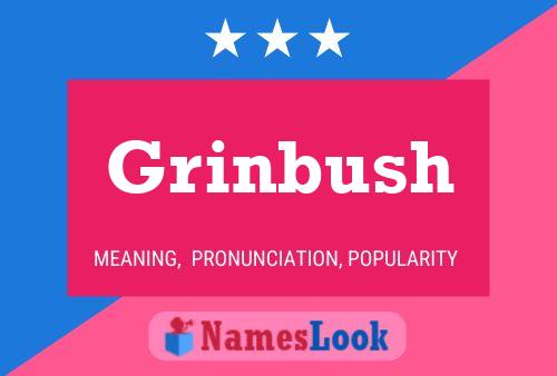 Grinbush Name Poster