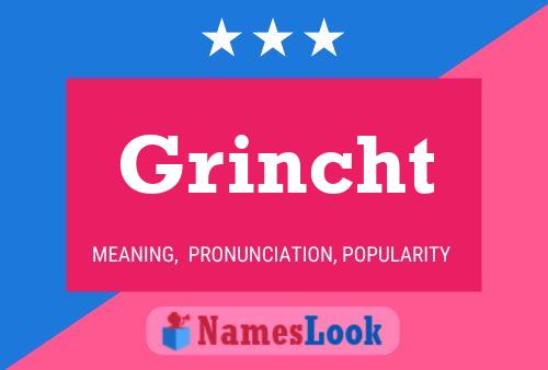 Grincht Name Poster