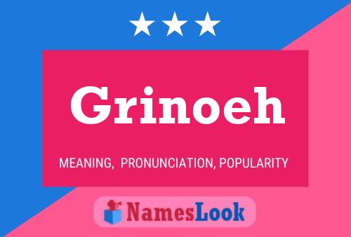 Grinoeh Name Poster