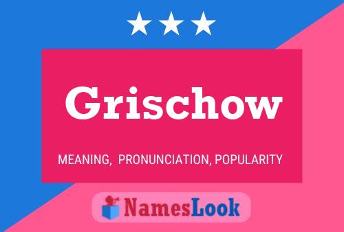 Grischow Name Poster