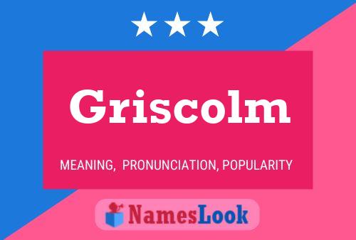 Griscolm Name Poster