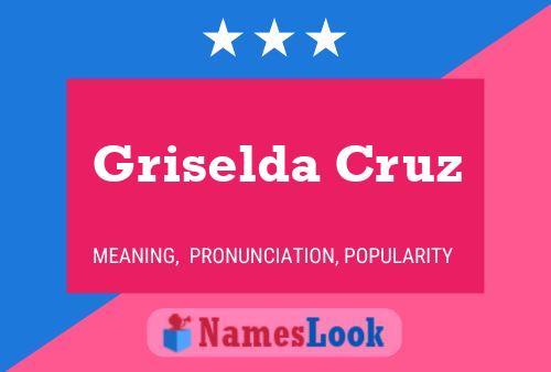 Griselda Cruz Name Poster