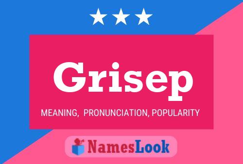 Grisep Name Poster