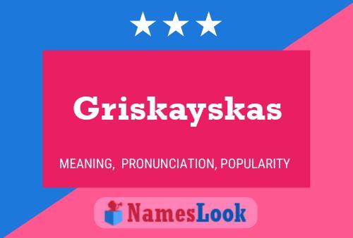 Griskayskas Name Poster