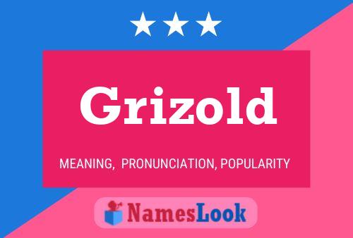 Grizold Name Poster