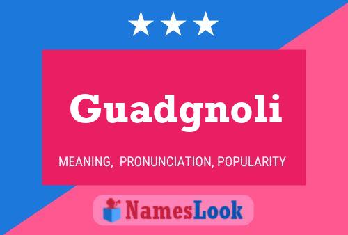 Guadgnoli Name Poster