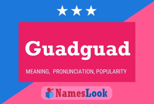 Guadguad Name Poster