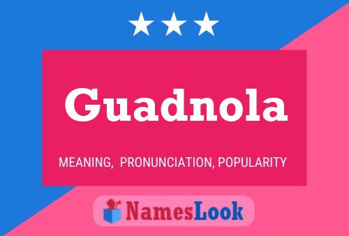 Guadnola Name Poster