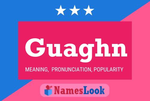 Guaghn Name Poster