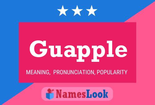 Guapple Name Poster