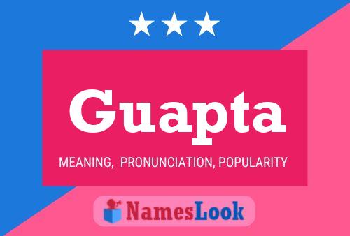 Guapta Name Poster