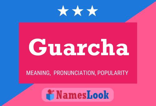 Guarcha Name Poster