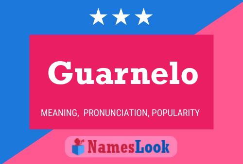 Guarnelo Name Poster