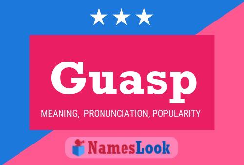 Guasp Name Poster