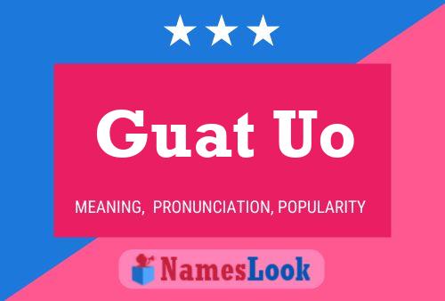 Guat Uo Name Poster