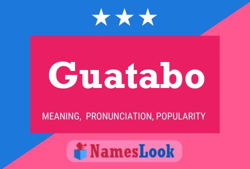 Guatabo Name Poster