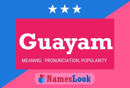 Guayam Name Poster