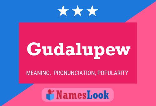 Gudalupew Name Poster