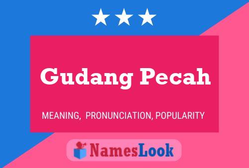 Gudang Pecah Name Poster