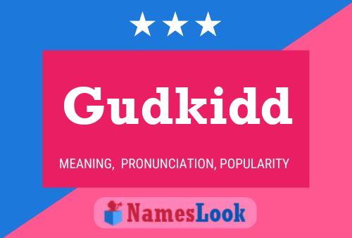 Gudkidd Name Poster