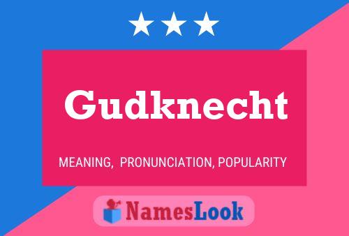 Gudknecht Name Poster