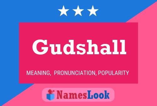 Gudshall Name Poster