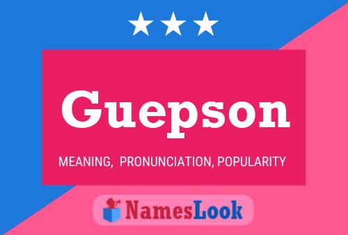 Guepson Name Poster