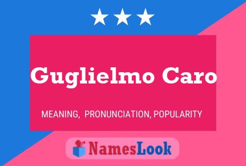 Guglielmo Caro Name Poster