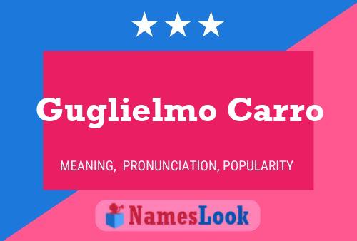 Guglielmo Carro Name Poster